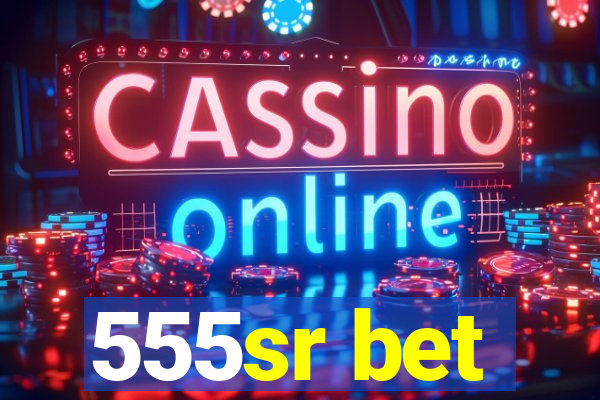 555sr bet